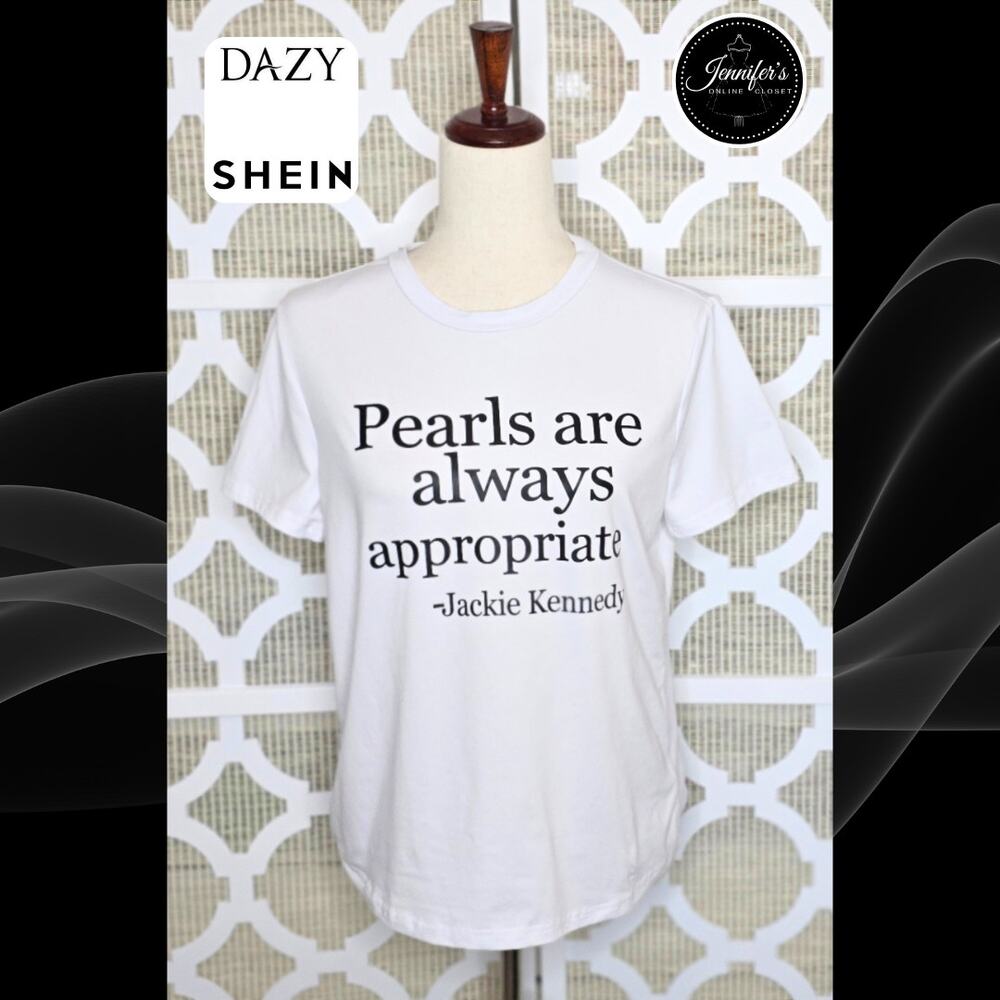Shein Dazy White 'Pearls are always appropriate-Jackie Kennedy' T-Shirt Size S